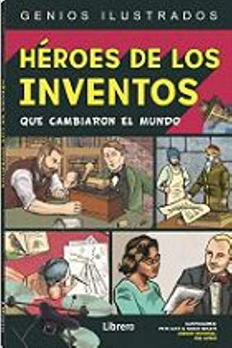 Stock image for HEROES DE LOS INVENTOS: QUE CAMBIARON EL MUNDO (GENIOS ILUSTRADOS, Band 1) for sale by medimops