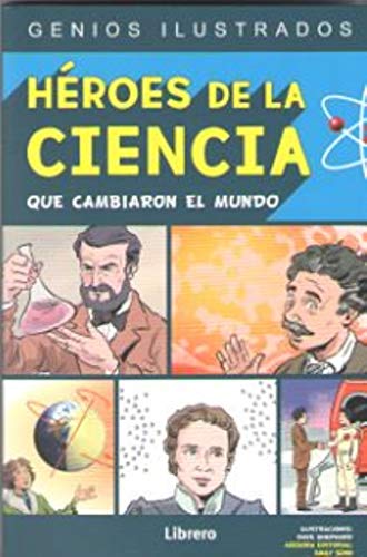 Beispielbild fr HEROES DE LA CIENCIA: QUE CAMBIARON EL MUNDO (GENIOS ILUSTRADOS, Band 1) zum Verkauf von medimops