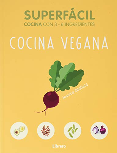 Imagen de archivo de SUPERFACIL COCINA VEGANA: 3 A 6 INGREDIENTES a la venta por HPB-Diamond