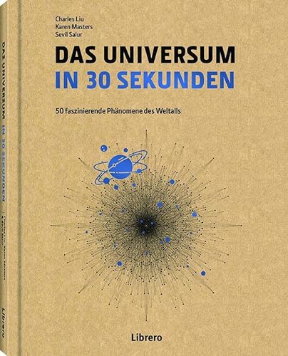 Imagen de archivo de DAS UNIVERSUM IN 30 SEKUNDEN: Die wichtigsten Theorien zum Kosmos und seinen Phnomenen a la venta por medimops
