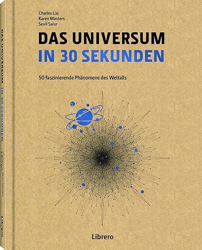 9789463594790: DAS UNIVERSUM IN 30 SEKUNDEN: Die wichtigsten Theorien zum Kosmos und seinen Phnomenen