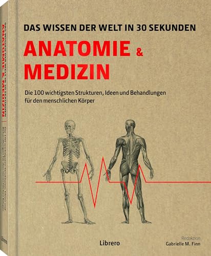 Stock image for Anatomie und Medizin in 30 Sekunden: Die 100 wichtigsten Ideen und Behandlungen fr den menschlichen Krper for sale by Revaluation Books