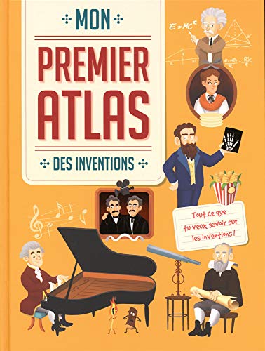 Imagen de archivo de Mon premier atlas des inventions: Tout ce que tu veux savoir sur les inventions ! Collectif a la venta por BIBLIO-NET