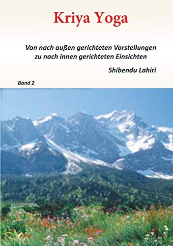 Imagen de archivo de Band 2 - Kriya Yoga - Von nach aussen gerichteten Vorstellungen zu nach innen gerichteten Einsichten a la venta por medimops