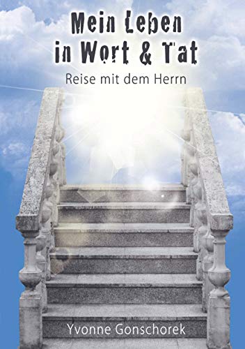 9789463676700: Mein Leben in Wort & Tat: Reise mit dem Herrn