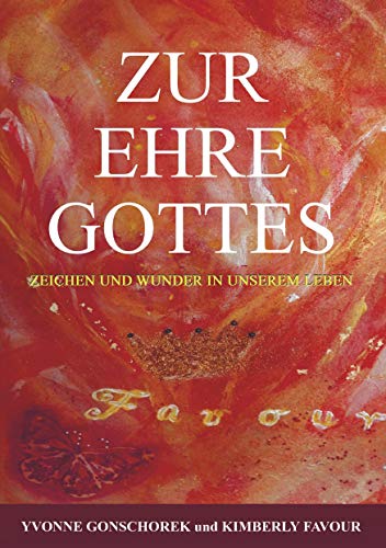 Stock image for Zur Ehre Gottes : Zeichen und Wunder in Unserem Leben for sale by Buchpark