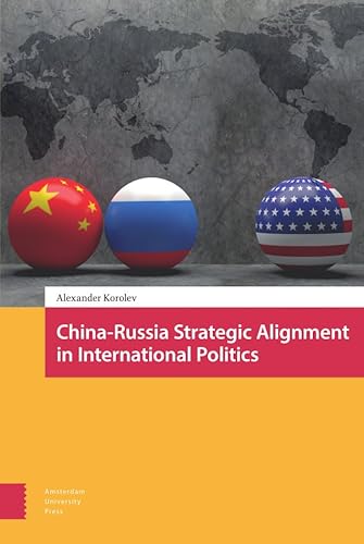 Beispielbild fr China-Russia Strategic Alignment in International Politics zum Verkauf von Blackwell's