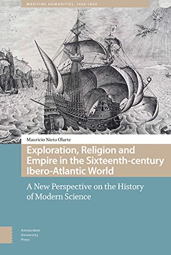 Imagen de archivo de Exploration, Religion and Empire in the Sixteenth-Century Ibero-Atlantic World a la venta por Blackwell's