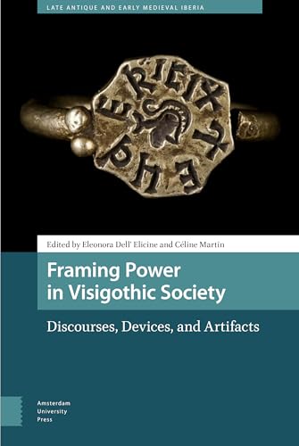 Beispielbild fr Framing Power in Visigothic Society: Discourses, Devices, and Artifacts (Late Antique and Early Medieval Iberia) zum Verkauf von Ria Christie Collections