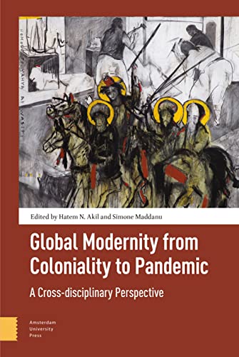 Imagen de archivo de Global Modernity from Coloniality to Pandemic: A Cross-disciplinary Perspective a la venta por Ria Christie Collections