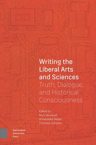 Stock image for Writing the Liberal Arts and Sciences: Truth, Dialogue, and Historical Consciousness for sale by medimops