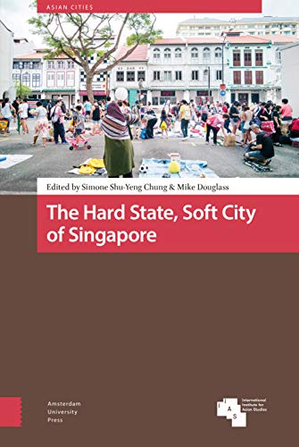Imagen de archivo de The Hard State, Soft City of Singapore a la venta por Blackwell's
