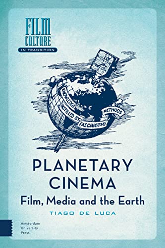 Imagen de archivo de Planetary Cinema: Film, Media and the Earth (Film Culture in Transition) a la venta por Ria Christie Collections