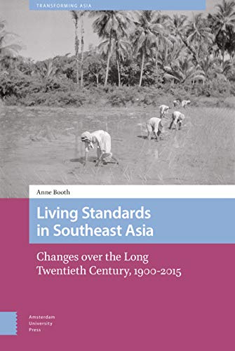 Beispielbild fr Living Standards in Southeast Asia: Changes over the Long Twentieth Century, 1900-2015 (Transforming Asia) zum Verkauf von WorldofBooks