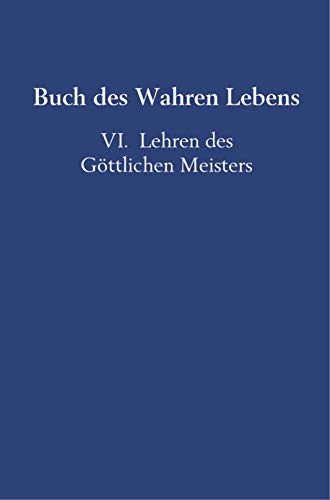 Buch des Wahren Lebens : VI. Lehren des Göttlichen Meisters - Anna Maria Hosta