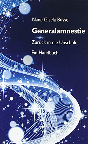 9789463864473: Generalamnestie - Zurck in die Unschuld: Ein Handbuch