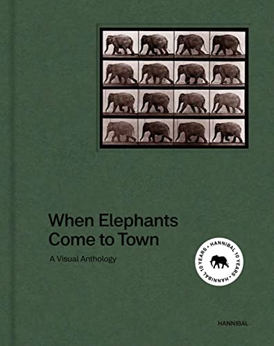 Stock image for When Elephants Come to Town: A Visual Anthology for sale by Irish Booksellers