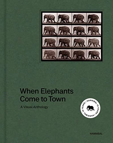 9789463887519: When Elephants Come to Town: A Visual Anthology