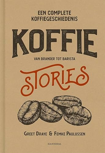 Stock image for Koffie stories: een complete koffiegeschiedenis : van brander tot barista for sale by Phatpocket Limited