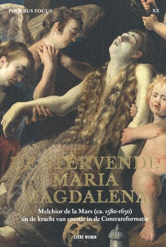 Beispielbild fr De stervende Maria Magdalena: Melchior de la Mars zum Verkauf von medimops