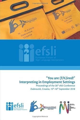 9789463960212: “You are (f/h)ired!”- Interpreting in Employment Settings: 2018 efsli proceedings