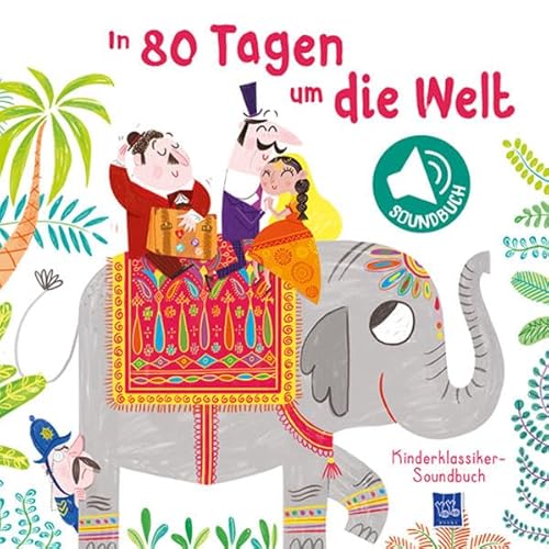 Beispielbild fr Kinderklassiker-Soundbuch - In 80 Tagen um die Welt zum Verkauf von medimops