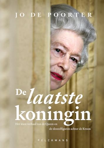 Stock image for De laatste koningin: het ware verhaal van de Queen en de sleutelfiguren achter de Kroon : Elizabeth II 70 jaar op de troon (Pelkmans) for sale by WorldofBooks