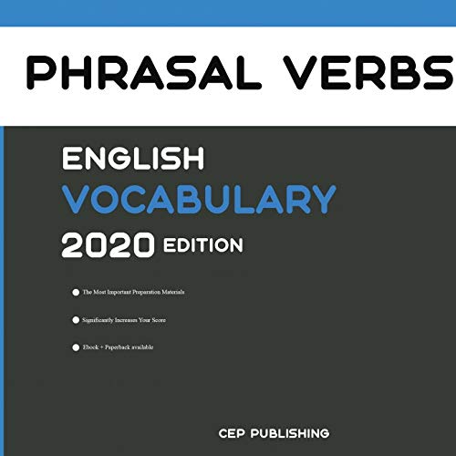 Stock image for English Phrasal Verbs Vocabulary 2020 Edition [Phrasal Verbs Dictionary]: All the Most Important English Phrasal Verbs with Examples and Detailed Meaning for sale by Revaluation Books