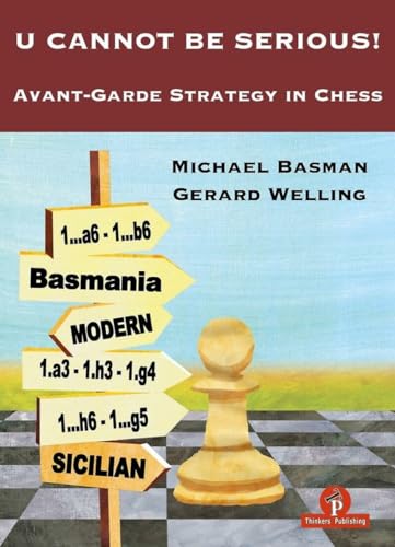 Stock image for U Cannot Be Serious!: Avant-Garde Strategy in Chess for sale by GF Books, Inc.