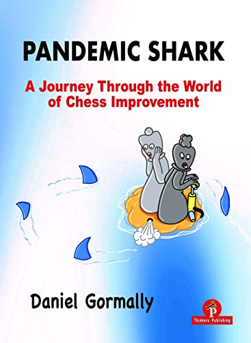 Stock image for Pandemic Shark: A Journey Through the World of Chess Improvement [Paperback] Gormally, Daniel for sale by Lakeside Books