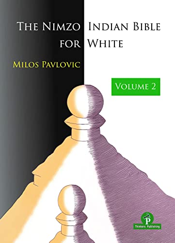 Imagen de archivo de The Nimzo-Indian Bible for White - Volume 2: A Complete Opening Repertoire [Paperback] Pavlovic, Milos a la venta por Lakeside Books