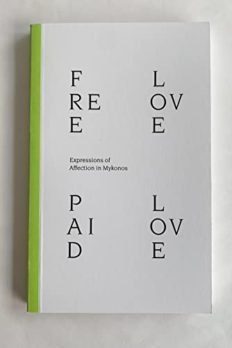 Imagen de archivo de FREE LOVE PAID LOVE: Expressions of Affection in Mykonos (kyklda.press, 1) a la venta por Revaluation Books