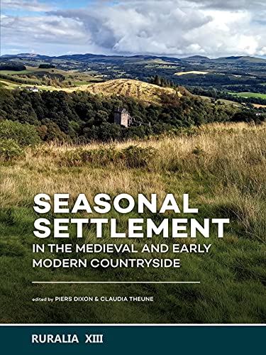 Stock image for Seasonal Settlement in the Medieval and Early Modern Countryside (RURALIA) for sale by Books From California