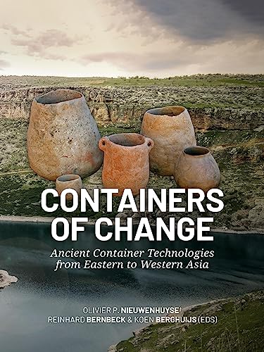 Imagen de archivo de Containers of Change: Ancient Container Technologies from Eastern to Western Asia a la venta por Books From California