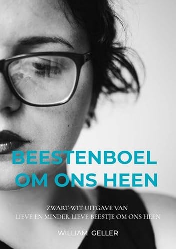 Stock image for Beestenboel om ons heen: Zwart-wit uitgave van Lieve en minder lieve beestje om on heen for sale by Buchpark