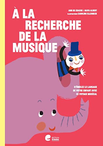 Stock image for A la recherche de la musique: Stimulez le langage de votre enfant avec ce voyage musical for sale by Ammareal