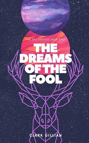 Beispielbild fr The Enchanted Deer and the Dreams of the Fool zum Verkauf von Buchpark