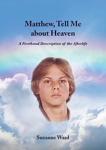 Beispielbild fr Matthew, Tell Me About Heaven: A Firsthand Description of the Afterlife zum Verkauf von GreatBookPrices