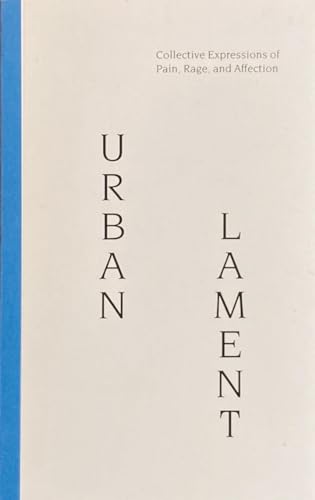 Stock image for URBAN LAMENT: Collective Expressions of Pain, Rage, and Affection (kyklda.press, 09) for sale by Revaluation Books