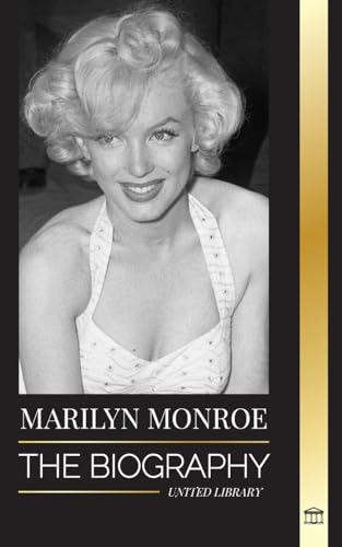 Stock image for Marilyn Monroe: The biography of the American blonde bombshell actress, her private life and last days for sale by GreatBookPrices