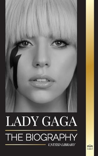 Stock image for Lady Gaga: The biography of an American Pop Superstar, Influence, Fame and Feminism (Artists) for sale by California Books