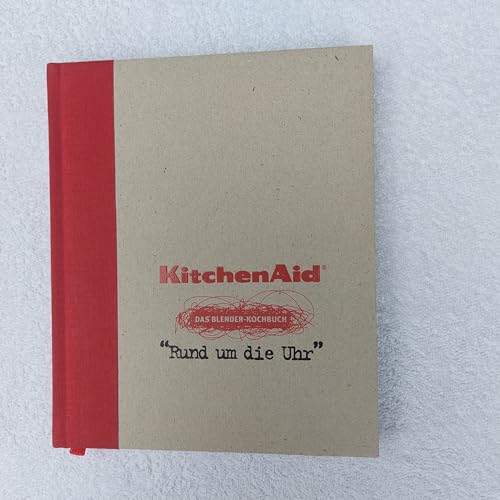Beispielbild fr Kitchen Aid. Das Blender-Kochbuch: Rund um die Uhr zum Verkauf von medimops
