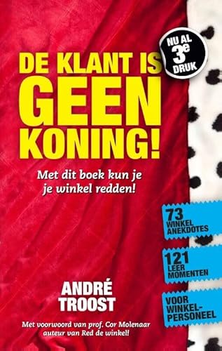 Stock image for De klant is geen koning!: meer plezier en omzet in je winkel (Retaildenkers) for sale by medimops