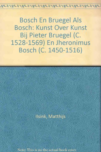 Beispielbild fr Bosch en Bruegel als Bosch: kunst over kunst bij Pieter Bruegel c. 1528-1569 en Jheronimus Bosch c. 1450-1516 (Nijmeegse kunsthistorische studies, Band 16) zum Verkauf von medimops