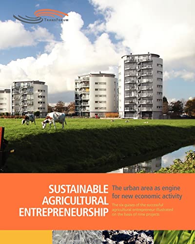 Beispielbild fr Sustainable Agricultural Entrepreneurship: The six guises of the successful agricultural entrepreneur zum Verkauf von Lucky's Textbooks
