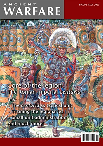 Stock image for Core of the Legion: The Roman Imperial Centuria: 2010 Ancient Warfare for sale by Revaluation Books