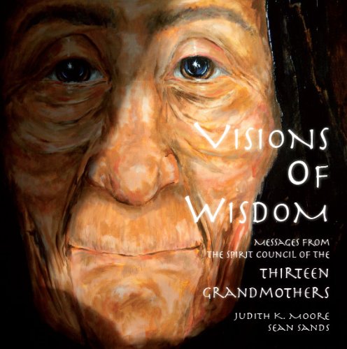 Stock image for Visions of Wisdom ? Messages of the Thirteen Grandmothers for sale by GF Books, Inc.