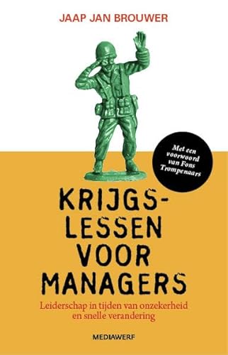 Stock image for Krijgslessen voor managers: leiderschap in tijden van onzekerheid en snelle verandering for sale by Buchpark