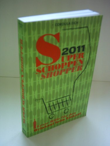 Super Schoppen Shopper 2011: Erste Hilfe für den Weinkauf beim Einkauf - Cordula, Eich