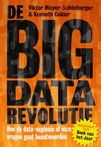Imagen de archivo de De big data-revolutie: hoe de data-explosie al onze vragen gaat beantwoorden a la venta por Ammareal